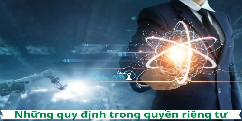 Một số nội dung được quy trong chính sách quyền tư tại BJ88